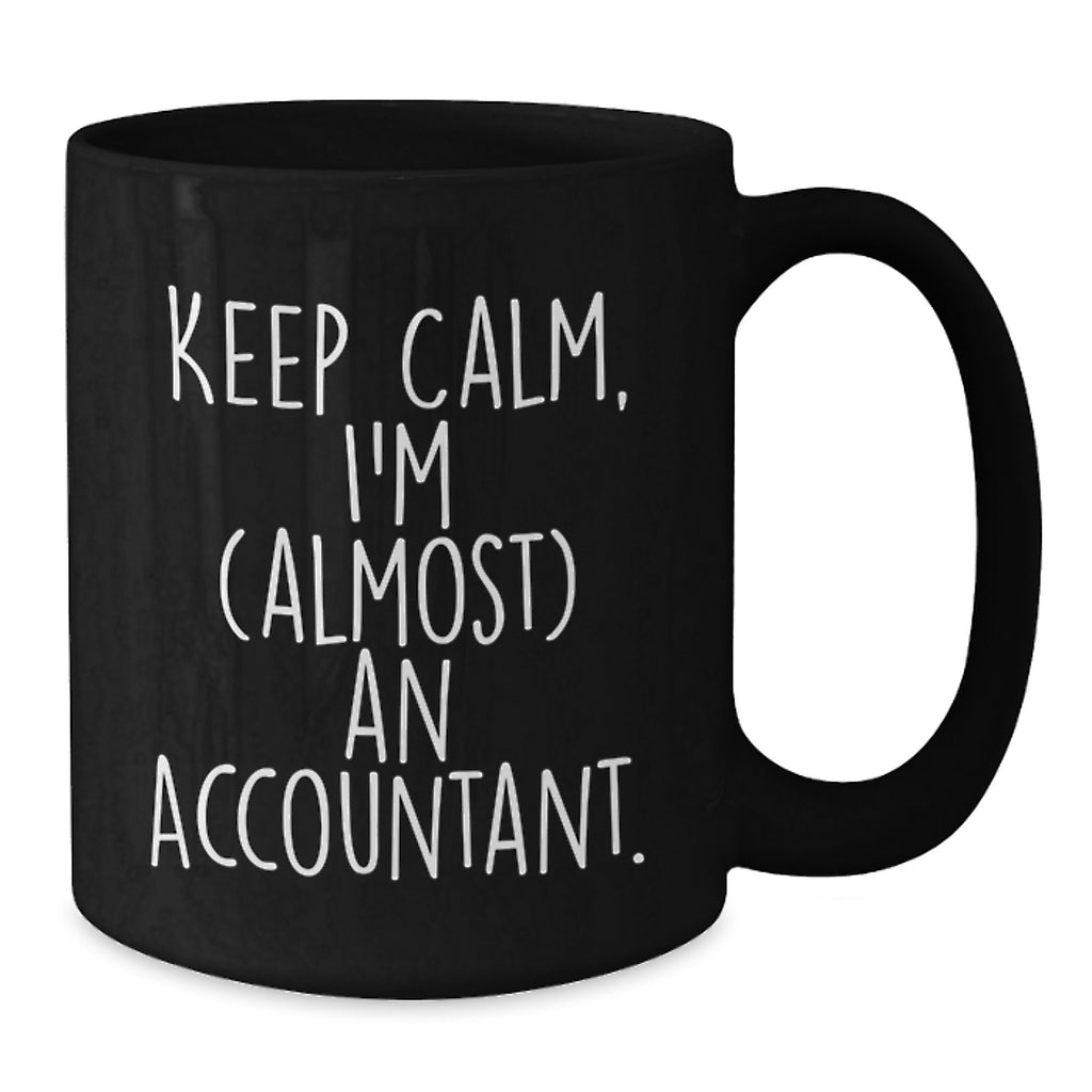 Funny Accountant Gifts for Men, Black Coffee Mug, Keep Calm I'm (almost) An Accountant, Unique Gifts from Family to Accountant Dad on Father's Day - Additional