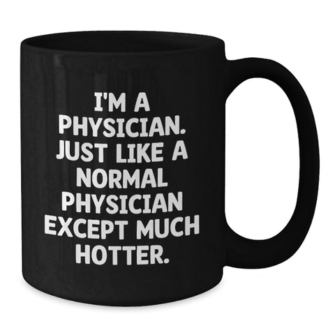 Image of Funny Quote Physician Gifts for Birthday - Black Coffee Mug from Friends, Perfect for Coworkers, Family, or Men - Additional