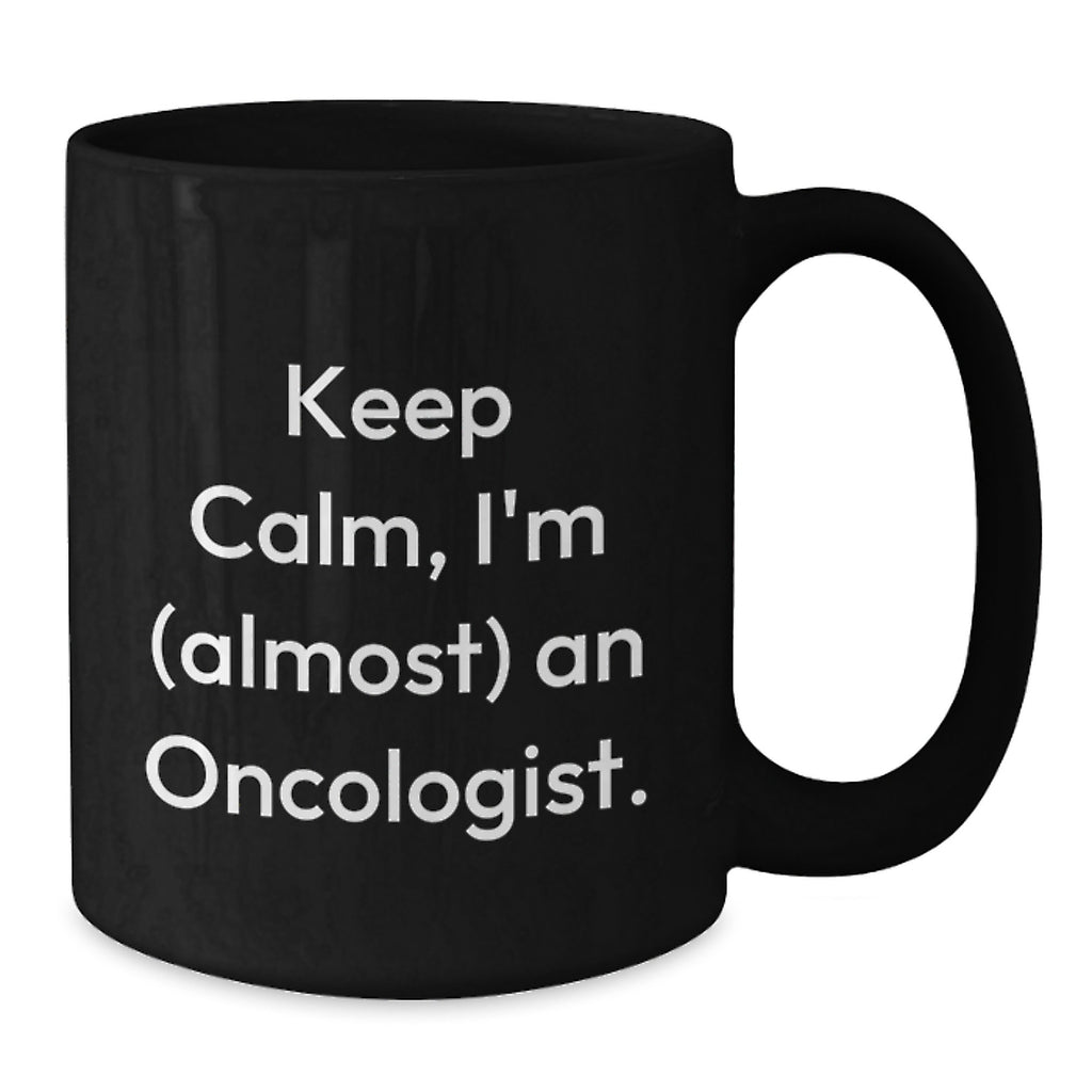 Funny Oncologist Black Coffee Mug Gifts from Family and Friends for Graduation Unique Inspirational Quote - Additional