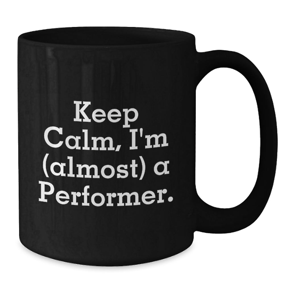 Funny Performer Black Coffee Mug Gifts for Men from Family and Friends on Graduation Unique Occasion - Additional