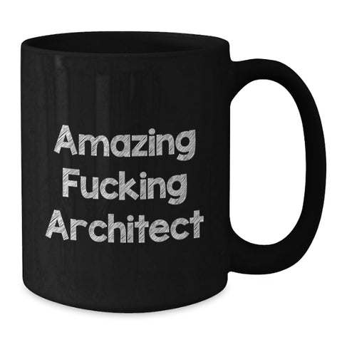 Image of Funny Architect Quotes Black Coffee Mug, Gifts from Friends and Family for Graduation, 'Amazing F--king Architect' Print on Black Ceramic Mug, 11oz or 15oz, Microwave and Dishwasher Safe - Additional