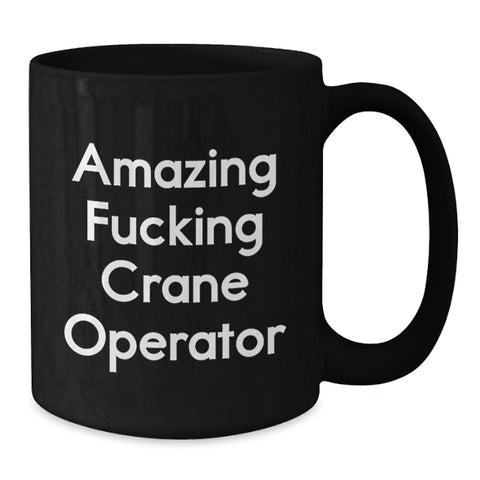 Image of Funny Crane Operator Gifts for Men, Black Coffee Mug from Friends - Amazing 'F--king' Crane Operator - Additional