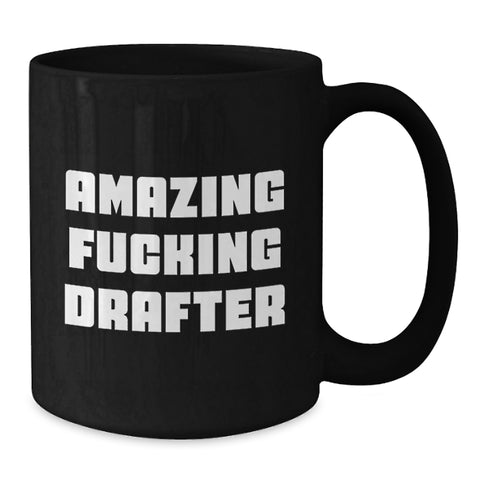 Image of Funny Drafter Gifts from Friends - Amazing 'F--king Drafter' Black Coffee Mug for Graduation Unique Gifts for Drafter Men - Additional