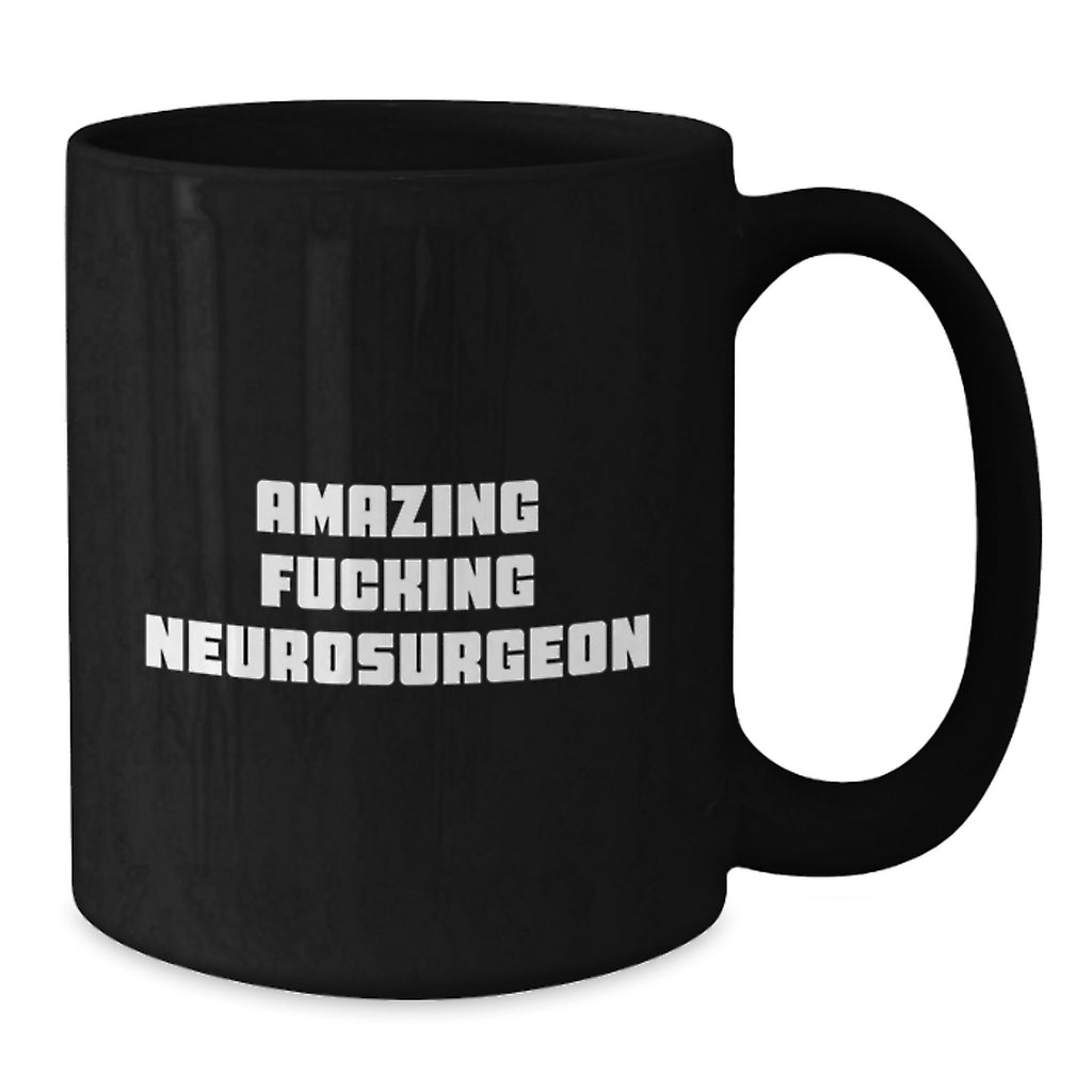 Funny Gifts from Friends for Amazing Neurosurgeon, Black Coffee Mug, Unique Graduation - Additional