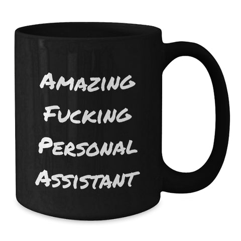 Image of Funny Personal Assistant Gifts, Amazing F--king Mug for Men, Graduation Unique Gifts from Friends to Personal Assistant, Black Coffee Mug - Additional
