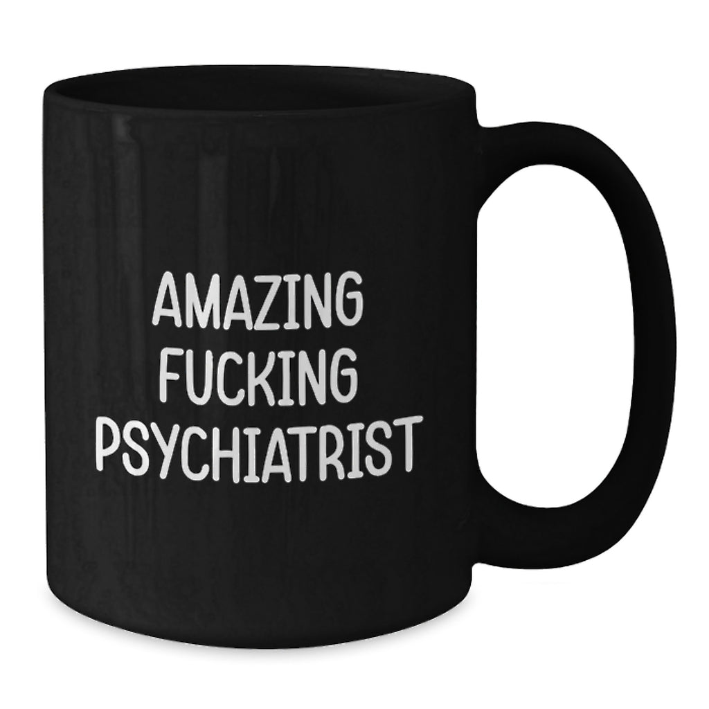 Funny Psychiatrist Black Coffee Mugs Gifts from Men for Family, Amazing F--king Psychiatrist, Unique Graduation Gifts - Additional