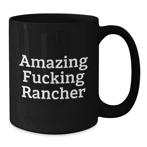 Image of Funny Rancher Gifts from Men for Amazing F--king Rancher Black Coffee Mug Graduation Unique Gifts - Additional