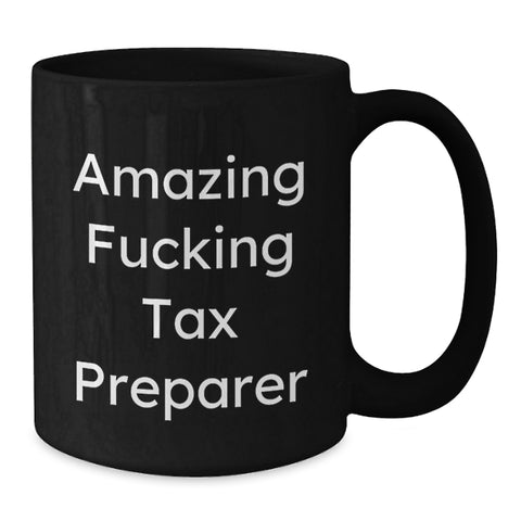 Image of Funny Tax Preparer Mug Gifts from Friends - Best Gift for Tax Preparer Graduation - 11oz/15oz Black Ceramic Coffee Mug - Additional