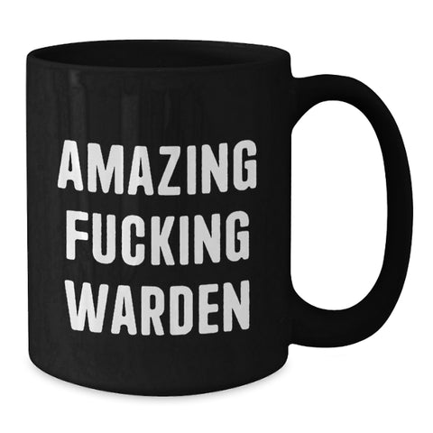 Image of Funny Warden Gifts from Friends for Warden, Black Coffee Mug, Amazing F--king Warden Quote, Perfect Graduation Unique Gifts - Additional