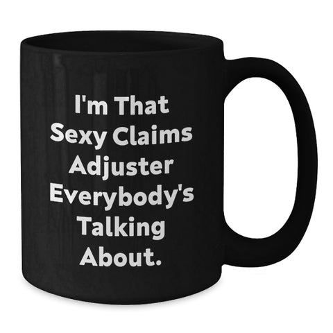 Image of Funny Claims Adjuster Gifts from Family, Unique Graduation Mugs for Claims Adjuster Men, Sexy Claims Adjuster Quotes Black Coffee Mug - Additional