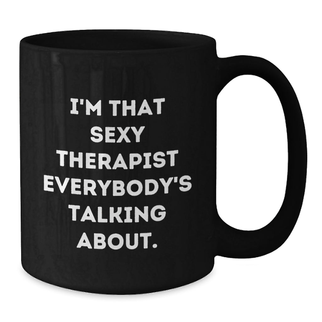 Funny Therapist Gifts from Friends, Unique Graduation Unique Gifts for Therapist Men, Black Coffee Mug 'I'm That Sexy Therapist Everybody's Talking About. - Additional