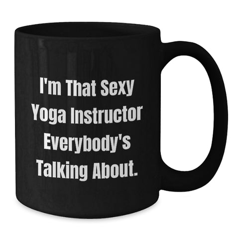 Image of Sexy Yoga Instructor Funny Mugs, Gifts from Friends for Yoga Instructor, Graduation Unique Gifts, Black Coffee Mug for Yoga Instructor Enthusiasts - Additional