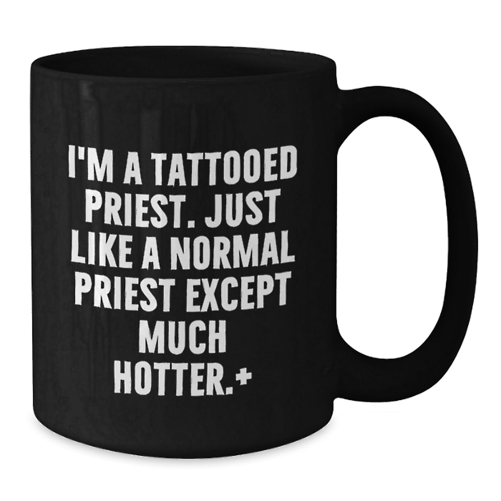 Funny Priest Gifts for Men, Black Coffee Mug, 'I'm A Tattooed Priest' Graduation Unique - Additional