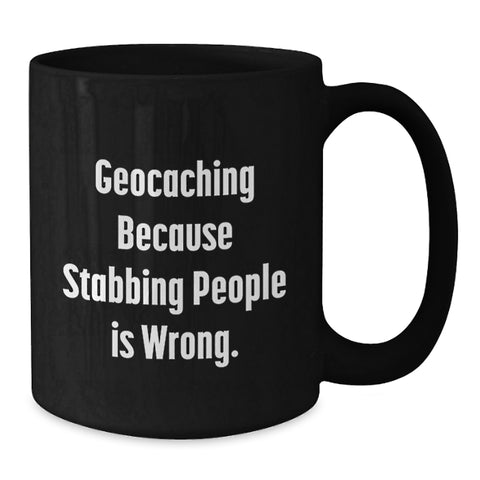 Image of Geocaching Funny Quote Black Coffee Mugs Gifts for Geocaching Enthusiasts, Graduation Unique Gifts from Friends, Men, Women, Coworkers, Family - Additional