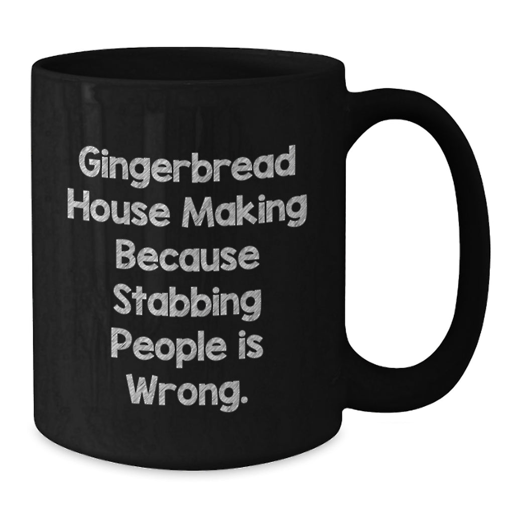 Funny Gingerbread House Making Gifts for Men from Friends on Graduation Unique Occasions - Black Coffee Mug with Humorous Quote - Additional