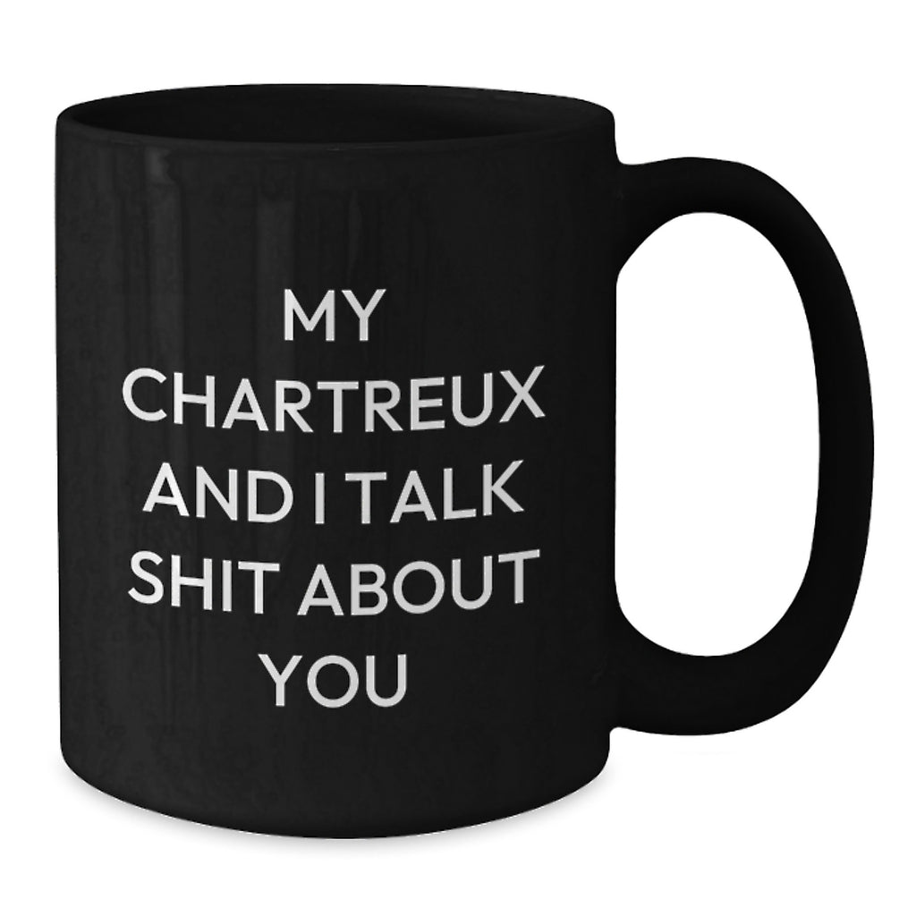 Funny Chartreux Cat Lovers Gifts from Friends and Family, Chartreux Cat Black Coffee Mug for Graduation, 'My Chartreux And I Talk Shit About You' Quote - Additional