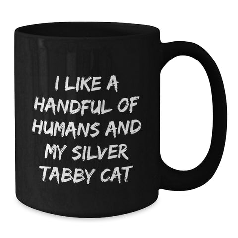 Image of Silver Tabby Cat Lovers Graduation Unique Gifts from Men to Women, Funny Quote 'I Like A Handful Of Humans And My Silver Tabby Cat' Black Coffee Mug - Additional