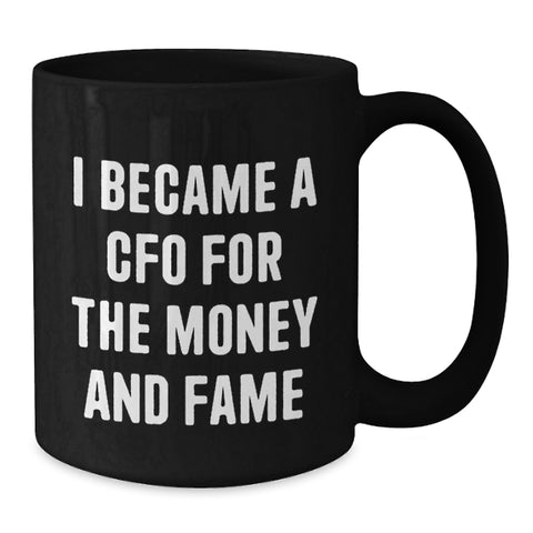 Image of Funny CFO Quotes Gifts for Men from Friends on Graduation Unique Occasion Black Coffee Mug - Additional