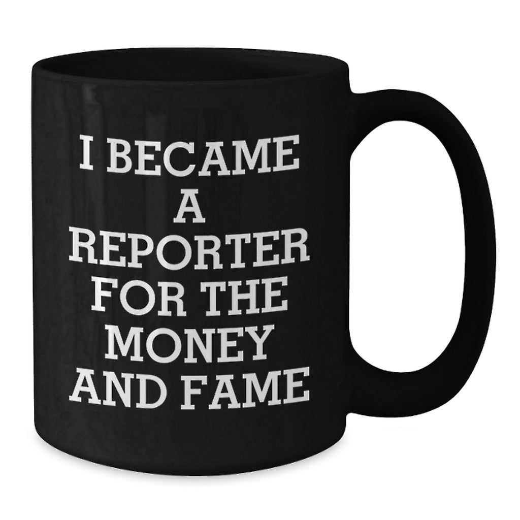 Funny Reporter Gifts for Him Her Friends, I Became A 'Reporter' For The Money And Fame Christmas Unique Gifts from Friends Family Men Women - Additional