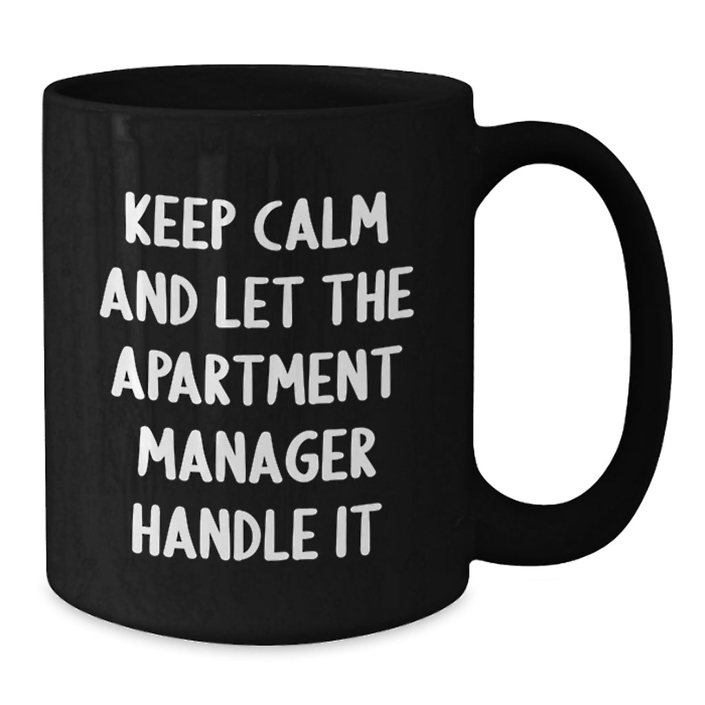 Funny Gifts from Friends for Apartment Manager Christmas Unique Mugs - Keep Calm and Let Them Handle It - Black Coffee Mug - Additional