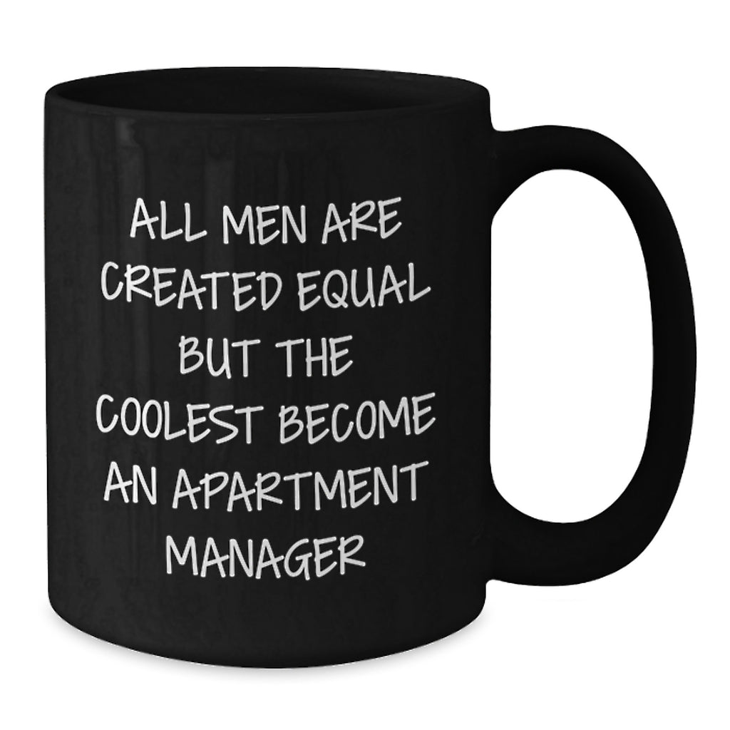 Funny Gifts from Friends for Apartment Manager Christmas Unique Mugs, Black Coffee Quote 'All Men Are Created Equal But The Coolest Become An Apartment Manager' - Additional