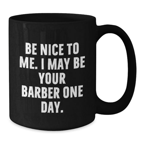 Image of Funny Barber Quote Black Coffee Mug Gifts from Men for Barber Graduation Unique - Additional