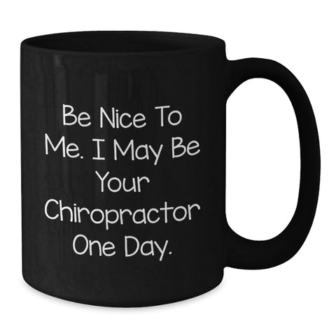 Image of Funny Chiropractor Gifts for Graduation - Be Nice To Me Mug - Black Coffee Mug for Friends and Family - Additional