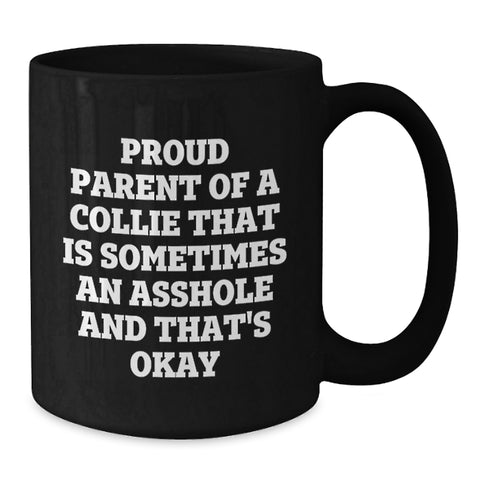 Image of Funny Collie Dog Parent Mugs, Gifts for Men from Proud Collie Owners, Graduation Unique Gifts for Women, Black Coffee Mug - Additional