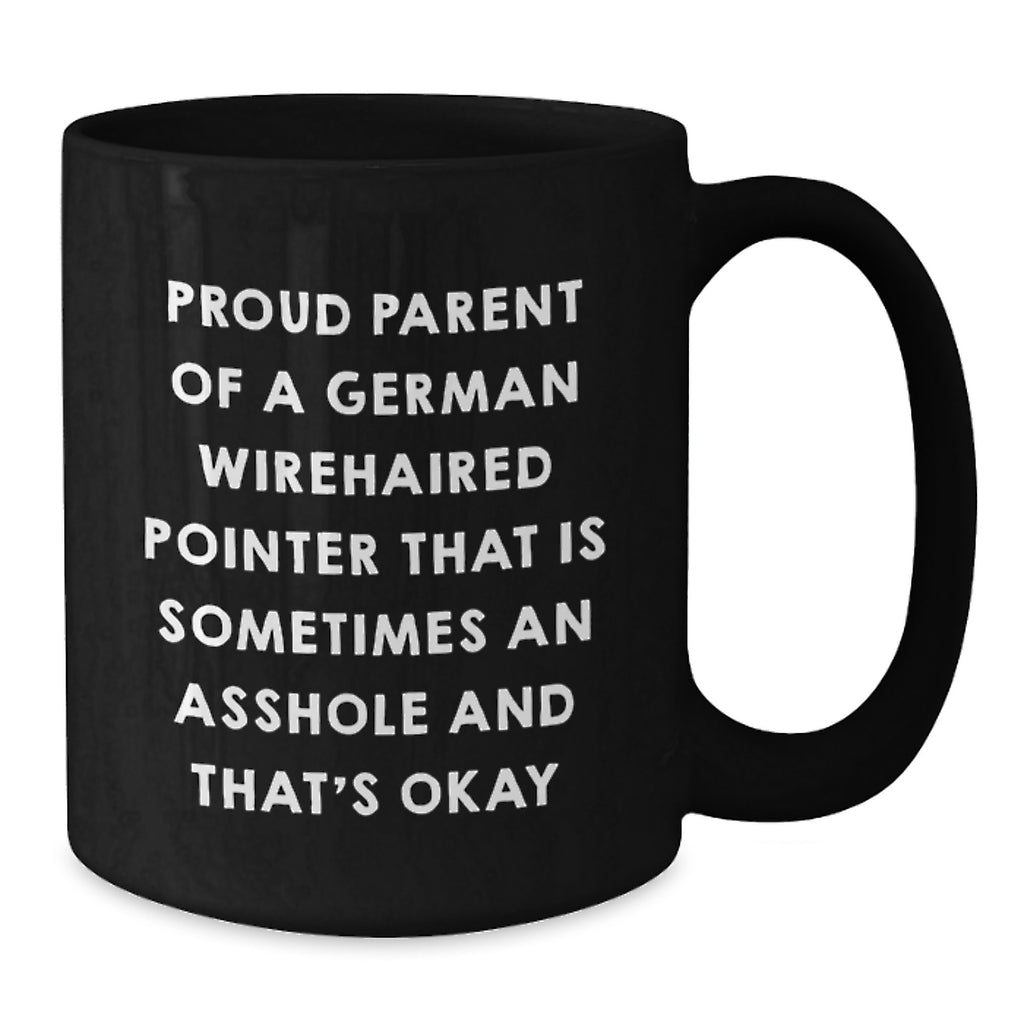 German Wirehaired Pointer Dog Mom Funny Quote Coffee Mug, Gifts from Men to Women, Birthday Unique Gifts for German Wirehaired Pointer Dog Owners, Proud Parent Coffee Mug - Additional