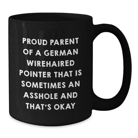 Image of German Wirehaired Pointer Dog Mom Funny Quote Coffee Mug, Gifts from Men to Women, Birthday Unique Gifts for German Wirehaired Pointer Dog Owners, Proud Parent Coffee Mug - Additional