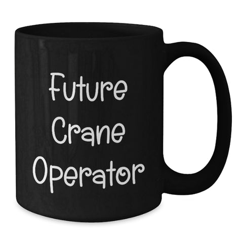 Image of Funny Crane Operator Gifts for Men, 'Future Crane Operator' Black Coffee Mug, Perfect Graduation Unique Gifts from Family Friends - Additional