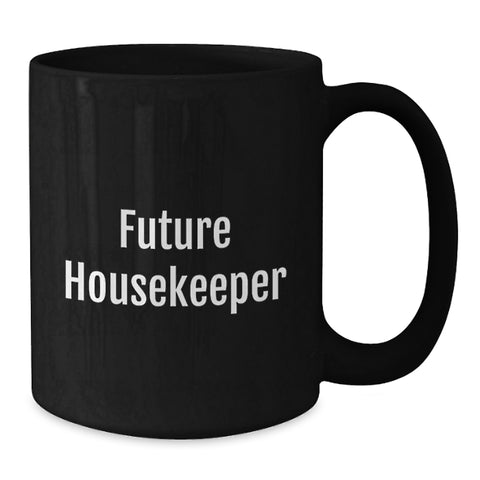 Image of Funny Future Housekeeper Gifts from Friends for Housekeeper Birthday Unique Gifts Black Coffee Mug - Additional