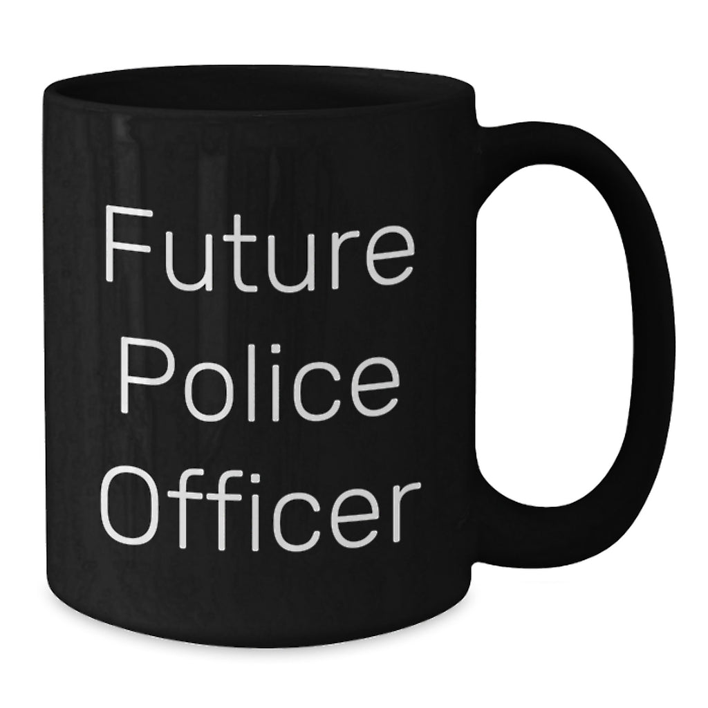 Funny Future Police Officer Birthday Unique Gifts from Friends for Him Black Coffee Mug - Additional