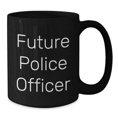Image of Funny Future Police Officer Birthday Unique Gifts from Friends for Him Black Coffee Mug - Additional