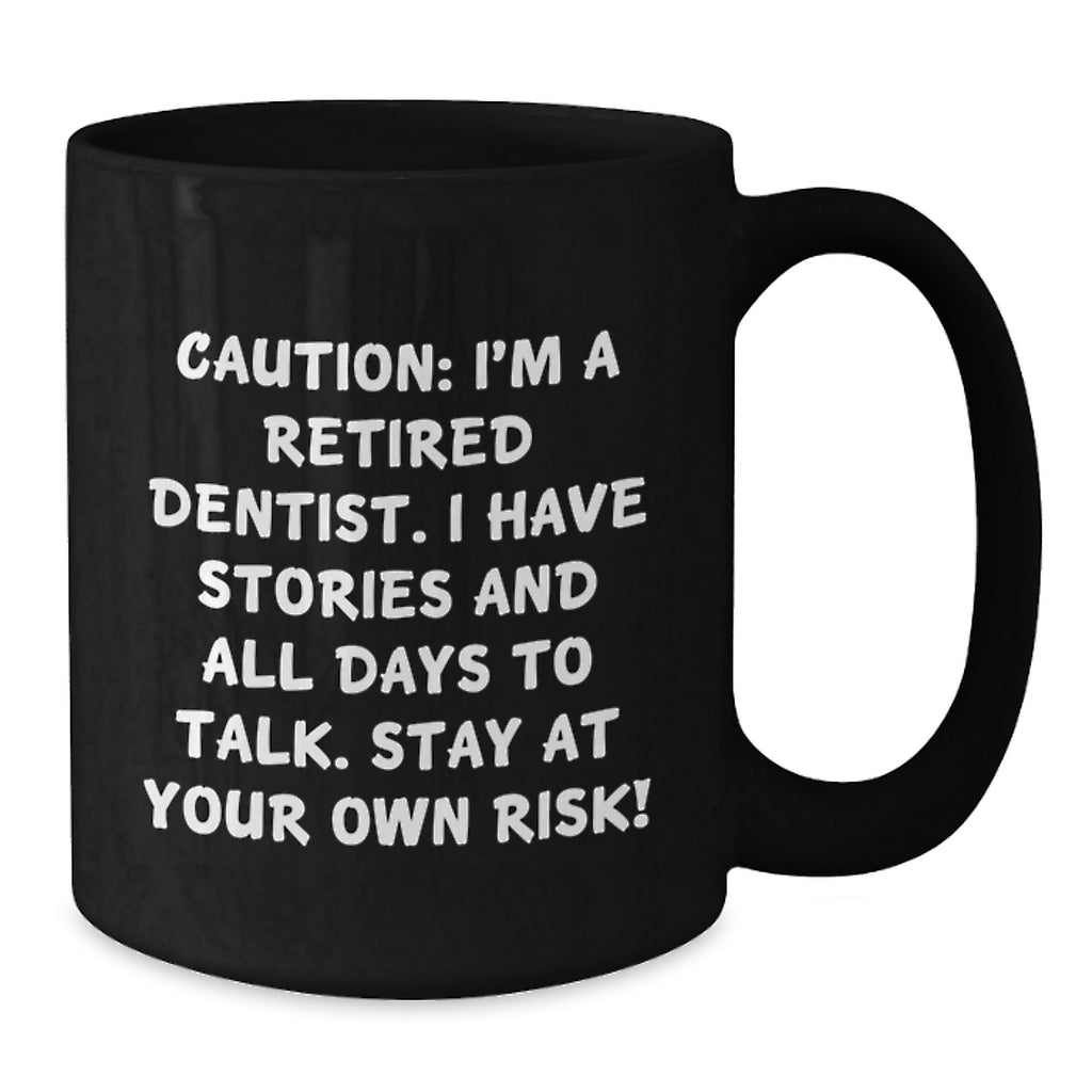 Funny Dentist Gifts from Men to Graduation Unique Gifts for Dentist Friends with I'm A Retired Dentist Quote on Black Coffee Mug - Additional