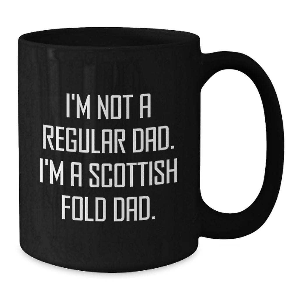 Scottish Fold Cat Lover Gifts from Dad - Funny Quote Coffee Mug for Men, Women, Friends, Coworkers, Family - Unique Graduation Gifts for Him, Her, or Anyone - Additional