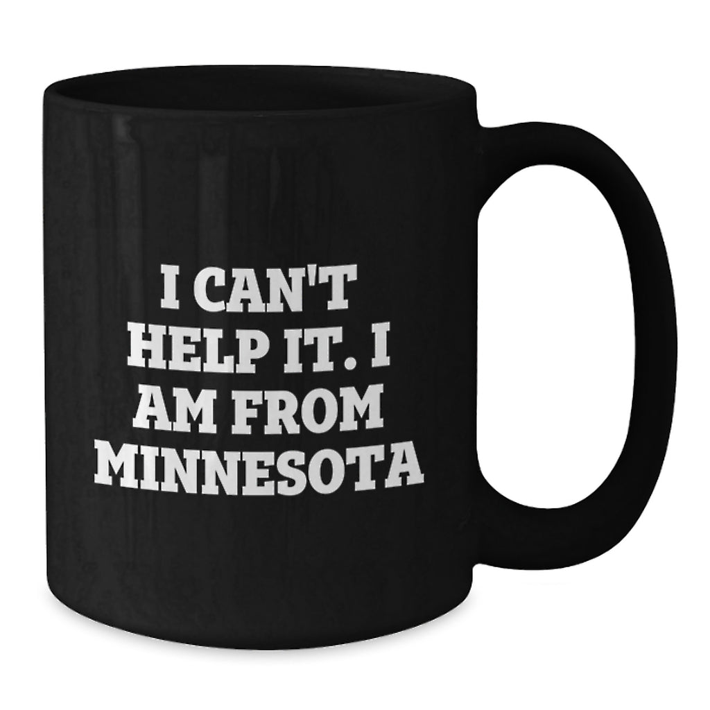 Minnesota Proud Black Coffee Mugs, Funny Quote I Can't Help It. I Am From Minnesota Gifts for Friends, Coworkers, Family, Graduation Unique Gifts from Men, Women, Family - Additional