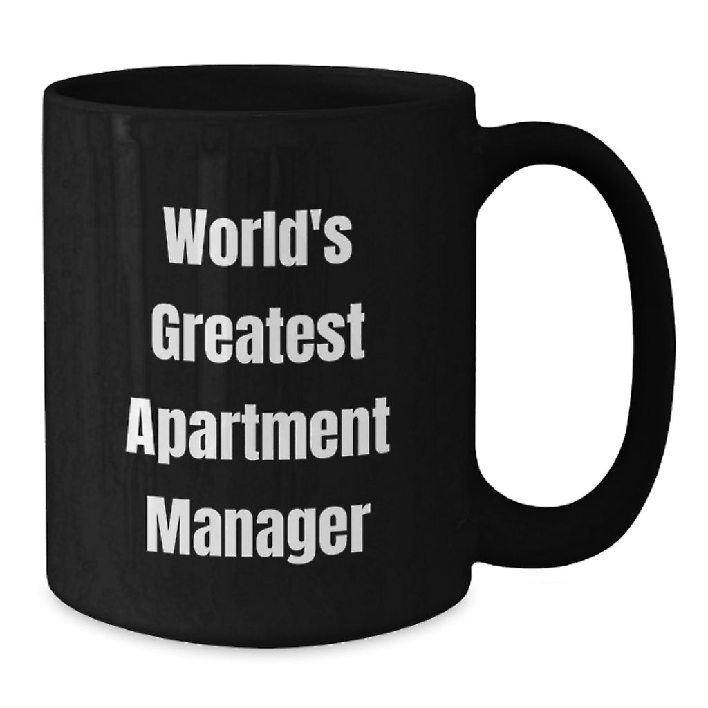 Funny Apartment Manager Gifts for Men, World's Greatest Quote Black Coffee Mug, Graduation Unique Gifts from Friends - Additional