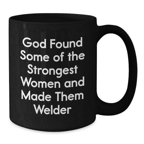 Image of Gifts from Friends and Family for Welder Women, Funny Quote Black Coffee Mug, Christmas Unique Mugs for Him or Her - Additional