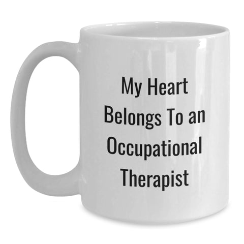 Image of Funny Occupational Therapist White Coffee Mugs Gifts for Graduation - 'My Heart Belongs To An Occupational Therapist' Mug from Friends - Main