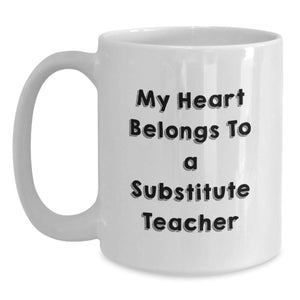 Funny Substitute Teacher Gifts for Men Valentine's White Coffee Mugs, Gifts from Coworkers, Heart Belongs to a Substitute Teacher Lover