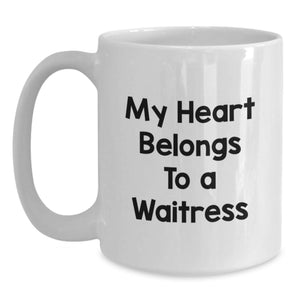 Funny Waitress Gifts from Friends - My Heart Belongs To A Waitress Birthday Unique White Coffee Mug for Waitress - 11oz or 15oz Ceramic Mug