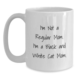 Funny Black and White Cat Mom Quote Gifts from Friends for Black and White Cat Lovers on Birthday - White Coffee Mug, 11oz or 15oz, Ceramic, Microwave and Dishwasher Safe