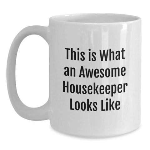 Image of Funny Housekeeper Quotes Gifts for Housekeeper Friends - White Coffee Mug, Birthday Unique Gift from Friends - Main