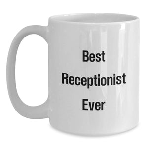 Funny Quotes for Receptionist Gifts from Family - Best Receptionist Ever White Coffee Mug for Valentine's