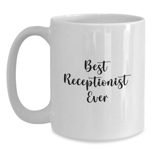 Funny Receptionist Gifts from Friends for Receptionist White Coffee Mug Best Receptionist Ever on Valentine's Unique