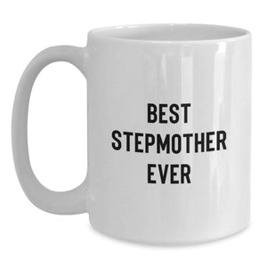 Funny Stepmother Gifts from Best Stepmother Ever - White Coffee Mug for Birthday Unique Gifts