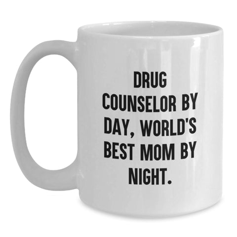 Image of Funny Drug Counselor Gifts for Men - White Coffee Mug - 'Drug Counselor By Day, World's Best Mom By Night.' - Valentine's Unique Gifts from Family - Main