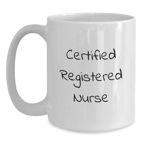 Image of Funny Quote for Registered Nurse, Unique Valentine's Gifts from Friends, White Coffee Mug for Her - Main