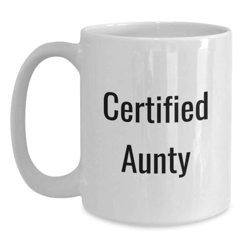 Image of Funny Aunty Gifts from Friends - Birthday Unique Gifts for Aunty - White Coffee Mug with 'Certified Aunty' Quote, Gifts for Aunty, Aunty Mugs - Main